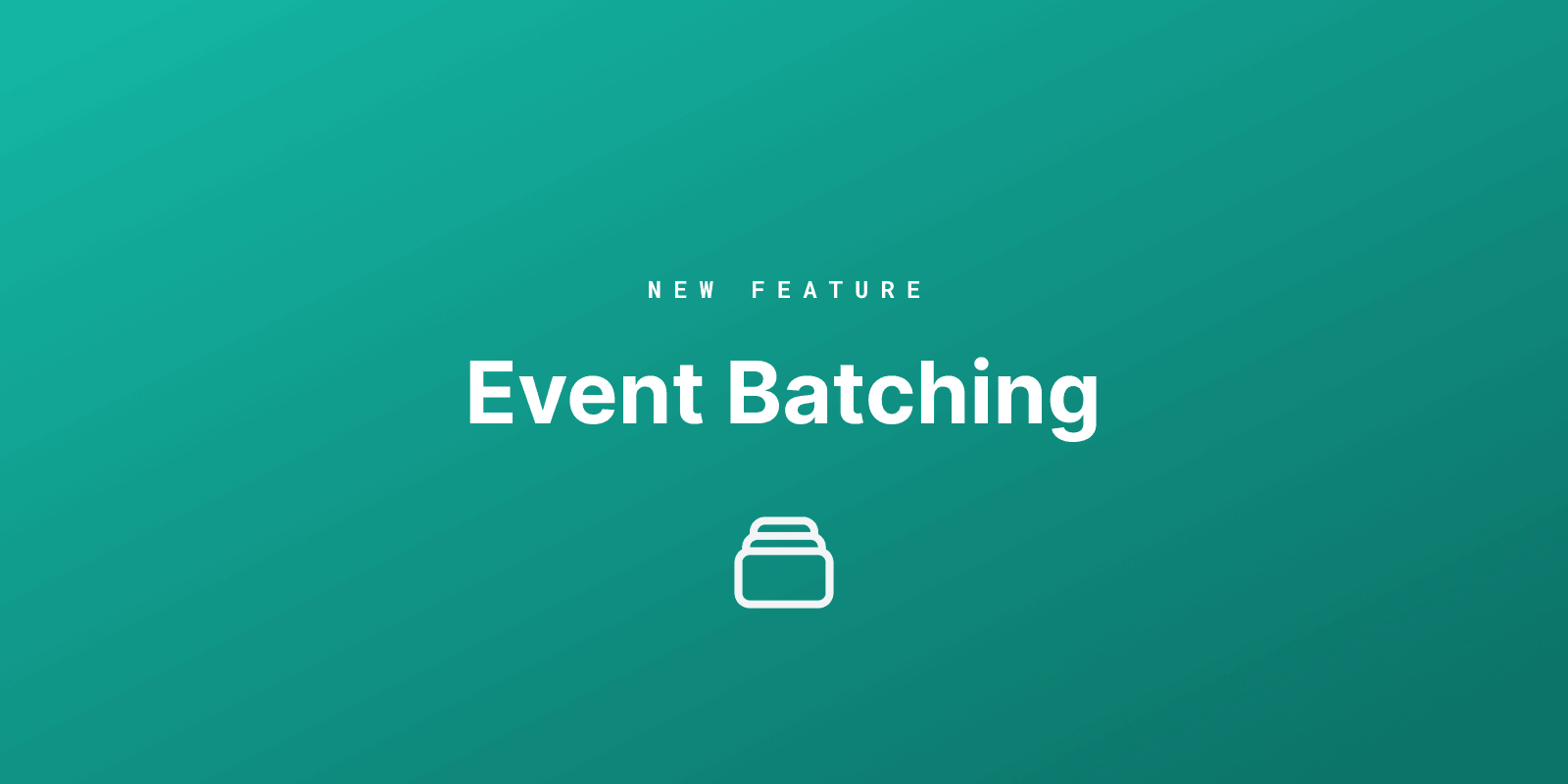 Featured image for Introducing Event Batching: Handling data at scale blog post